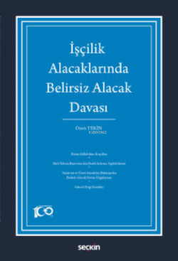 İşçilik Alacaklarında Belirsiz Alacak Davası