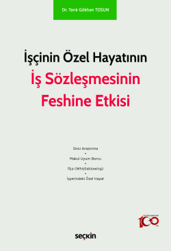 İşçinin Özel Hayatının İş Sözleşmesinin Feshine Etkisi