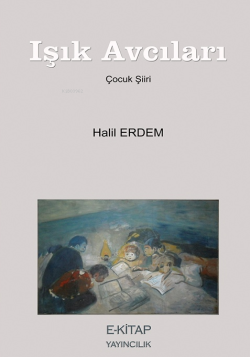 Işık Avcıları - Halil Erdem | Yeni ve İkinci El Ucuz Kitabın Adresi