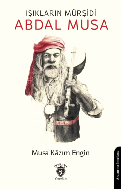 Işıkların Mürşidi Abdal Musa