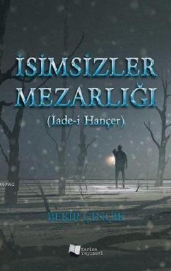 İsimsizler Mezarlığı; İade-i Hançer