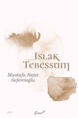 Islak Tebessüm - Mustafa Nejat Sefercioğlu | Yeni ve İkinci El Ucuz Ki