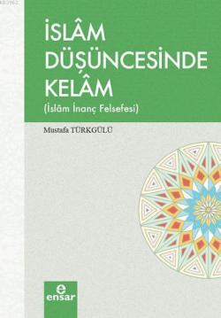 İslâm Düşüncesinde Kelâm; İslâm İnanç Felsefesi