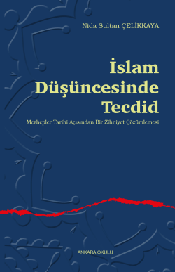 İslam Düşüncesinde Tecdid;Mehzepler Tarihi Açısından Bir Zihniyet Çözü