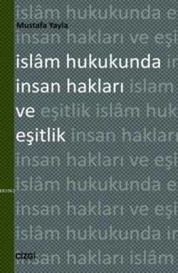 İslâm Hukukunda İnsan Hakları ve Eşitlik - Mustafa Yayla | Yeni ve İki