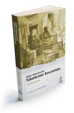 İslâm Hukukunda Tüketicinin Korunması - Mustafa Kisbet | Yeni ve İkinc