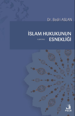 İslam Hukukunun Esnekliği