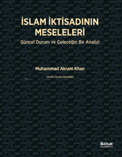 İslam İktisadının Meseleleri; Güncel Durum ve Geleceğin Bir Analizi