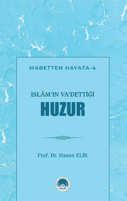 İslâm’ın Va’dettiği Huzur