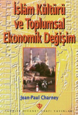 İslam Kültürü ve Toplumsal Ekonomik Değişim