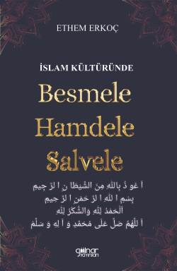 İslam Kültüründe Besmele Hamdele Salvele - Ethem Erkoç | Yeni ve İkinc