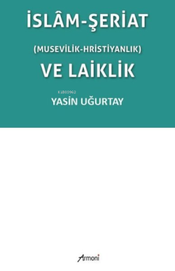 İslam-Şeriat (Musevilik - Hristiyanlık) ve Laiklik