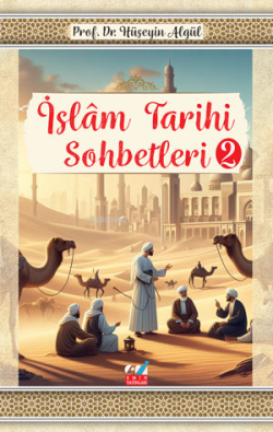 İslâm Tarihi Sohbetleri-2-