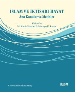 İslam ve İktisadi Hayat - Ana Konular ve Metinler