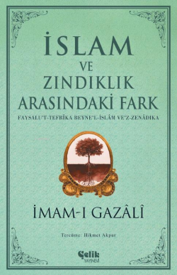 İslam ve Zındıklık Arasındaki Fark - İmam-ı Gazali | Yeni ve İkinci El