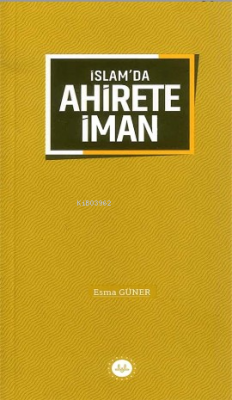 İslam'da Ahirete İman - Esma Güner | Yeni ve İkinci El Ucuz Kitabın Ad