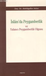 İslam'da Peygamberlik ve Yalancı Peygamberlik Olgusu