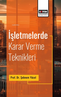 İşletmelerde Karar Verme Teknikleri