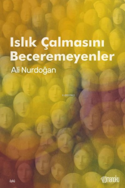 Islık Çalmasını Beceremeyenler