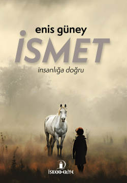 İsmet İnsanlığa Doğru