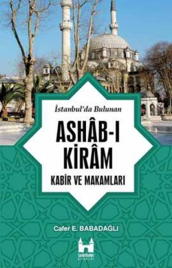 İstanbul'da Bulunan Ashab-ı Kiram Kabir ve Makamları