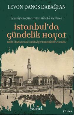 İstanbul'da Gündelik Hayat; Belde-i Şahanenin Cumhuriyet Döneminde Ermeniler