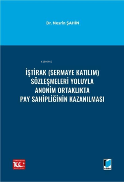 İştirak (Sermaye Katılım) Sözleşmeleri Yoluyla Anonim Ortaklıkta Pay Sahipliğinin Kazanılması