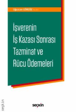 İşverenin İş Kazası Sonrası Tazminat ve Rücu Ödemeleri