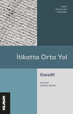 İtikatta Orta Yol - Ebû Hâmid el-Gazzâlî | Yeni ve İkinci El Ucuz Kita