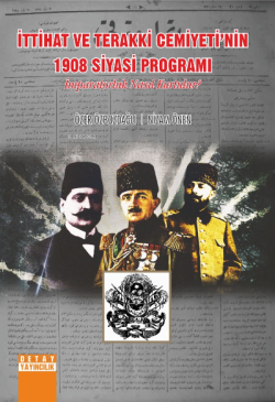 İttihat ve Terakki Cemiyetinin 1908 Siyasi Programı ;İmparatorluk Nasıl Kurulur ?