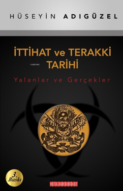 İttihat ve Terakki Tarihi (Yalanlar ve Gerçekler)