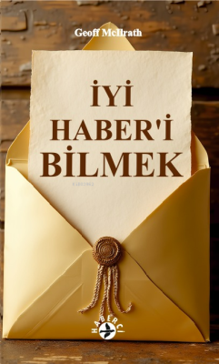 İyi Haber’i Bilmek