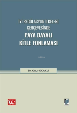 İyi Regülasyon İlkeleri Çerçevesinde Paya Dayalı Kitle Fonlaması