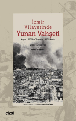 İzmir Vilayetinde Yunan Vahşeti;Mayıs 1919’dan Temmuz 1919’a kadar