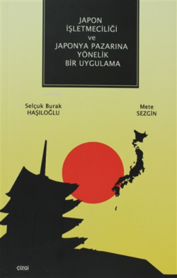 Japon İşletmeciliği ve Japonya Pazarına Yönelik Bir Uygulama