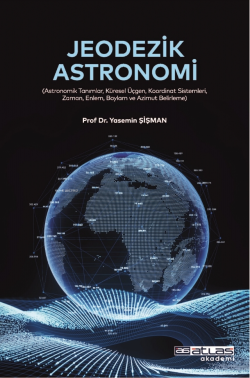 Jodezik Astronomi ;(Astronomik Tanımlar Küresel Üçgen Koordinat Sistemleri Zaman Enlem Boylam Ve Azimut Belirleme)