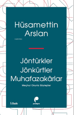 Jöntürkler, Jönkürtler, Muhafazakârlar