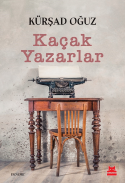 Kaçak Yazarlar - Kürşad Oğuz | Yeni ve İkinci El Ucuz Kitabın Adresi