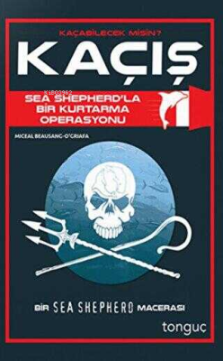 Kaçış - Sea Shepherd ile Bir Kurtarma Operasyonu - Kolektif | Yeni ve 