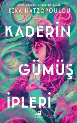 Kaderin Gümüş İpleri - Kika Hatzopoulou | Yeni ve İkinci El Ucuz Kitab