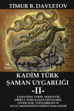 Kadim Türk Şaman Uygarlığı - 2