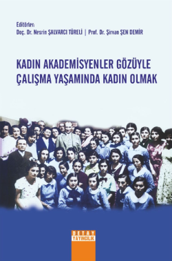 Kadın Akademisyenler Gözüyle Çalışma Yaşamında Kadın Olmak