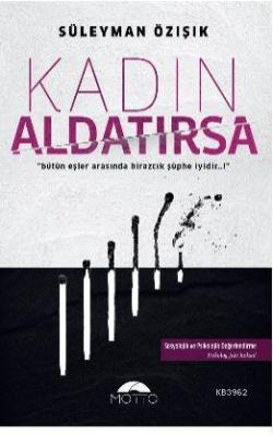 Kadın Aldatırsa; "bütün eşler arasında birazcık şüphe iyidir..!"