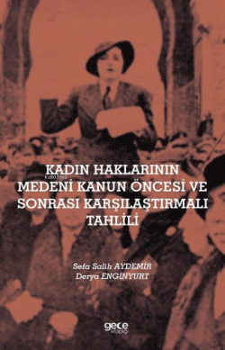 Kadın Haklarının Medeni Kanun Öncesi ve Sonrası Karşılaştırmalı Tahlili