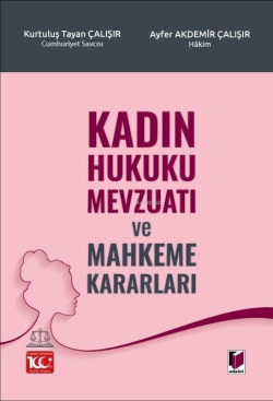 Kadın Hukuku Mevzuatı ve Mahkeme Kararları