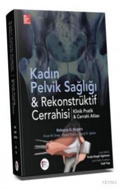 Kadın Pelvik Sağlığı & Rekonstrüktif Cerrahisi Klinik Pratik & Cerrahi Atlası