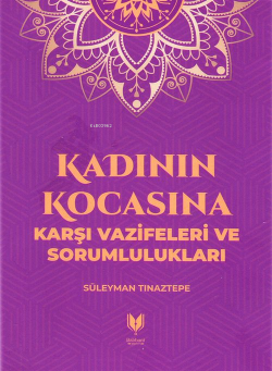 Kadının Kocasına Karşı Vazifeleri Ve Sorumlulukları