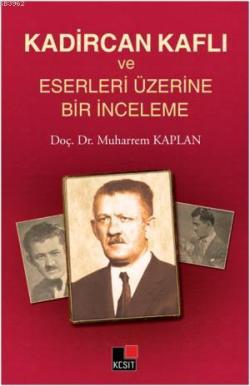 Kadircan Kaflı ve Eserleri Üzerine Bir İnceleme