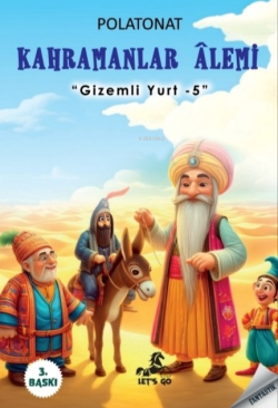 Kahramanlar Âlemi;-Gizemli Yurt 5-