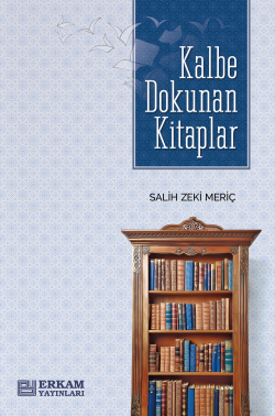 Kalbe Dokunan Kitaplar - Salih Zeki Meriç | Yeni ve İkinci El Ucuz Kit